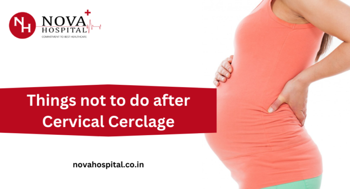 Things not to do after Cervical Cerclage