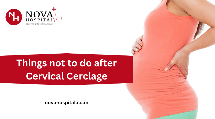 Things not to do after Cervical Cerclage