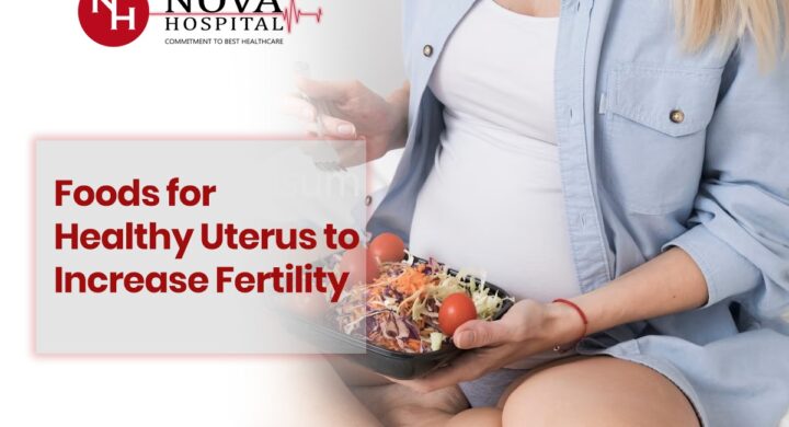 Foods for Healthy Uterus To Increase Fertility