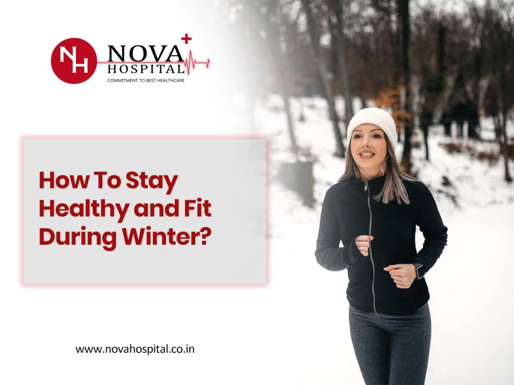 How To Stay Healthy and Fit During Winter?
